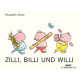 Zilli, Billi und Willi, Vierfarbiges Pappbilderbuch