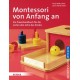 Montessori von Anfang an - Montessori Wissen