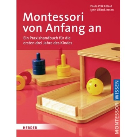 Montessori von Anfang an - Montessori Wissen