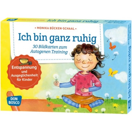 Ich bin ganz ruhig. Entspannung und Ausgeglichenheit für Kinder